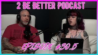 2 Be Better Podcast Episode #30.5 - This Email Was Tough