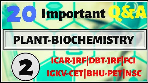 JRF PLANT BIOCHEMISTRY | PART-2| FOR DBT-JRF, ICAR-JRF ,IGKV-CET, BHU-PET, AFO, FCI .