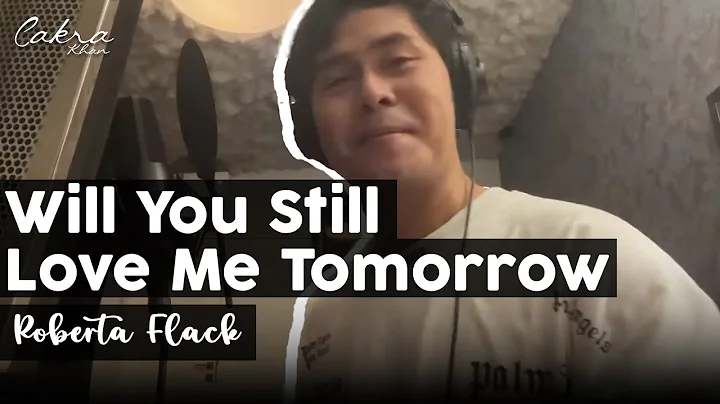 Will You Still Love Me Tomorrow - Roberta Flack Ve...