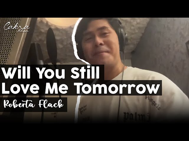 Will You Still Love Me Tomorrow - Roberta Flack Version (Cover) class=