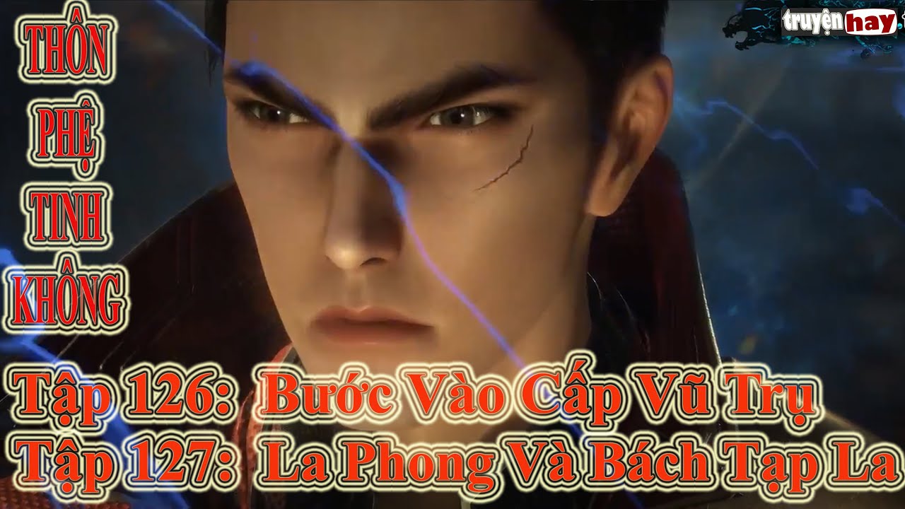 Thôn Phệ Tinh Không Tập 126 + 127 Thuyết Minh | Bước... - youtube