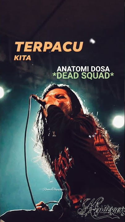 STORY WA // ANATOMI DOSA // DEAD SQUAD