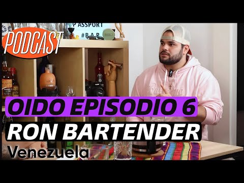 Oido Podcast Cocteleria Ep 6 Ron Bartender Venezuela
