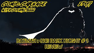 Comic Carnage Episode 97 - Batman: One Dark Knight #1 Review