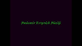 Medcezir-Kırgınlık Müziği