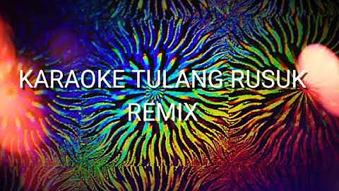 Tulang Rusuk LIRIK KARAOKE REMIX