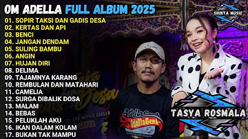 SOPIR TAKSI DAN GADIS DESA  - KERTAS DAN API  - BENCI - OM ADELLA  FULL ALBUM TERBARU 2025