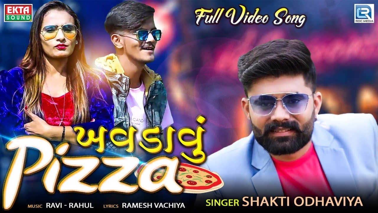 Khavdavu Pizza  Shakti Odhaviya  New Gujarati DJ Song 2019  Full HD VIDEO