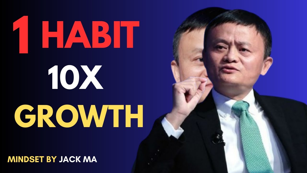 One Habit That Will 10X Your Results Instantly | Jack Ma Best Motivational Speech | Success Habits