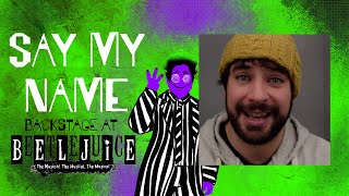 Say My Name: Backstage at BEETLEJUICE with Justin Collette, Episode 6