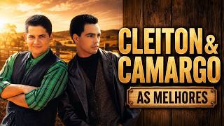Cleiton & Camargo As Melhores Músicas | Sertanejo Romântico Inesquecível