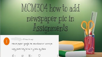 Mcm304 assignment 1 Solution //how to add newspaper pic in Assignments
