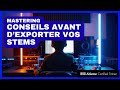 Mastering : Les Bonnes Pratiques pour Envoyer son Mix