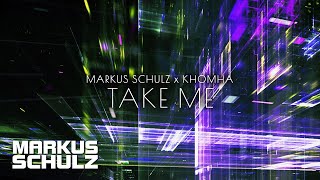 Markus Schulz ✖️ KhoMha - Take Me