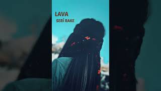 Lava(Serî Rake)اغنيه سري راكه