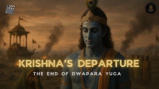 Krishnas Departure The End Of Dwapara Yuga A Short Film