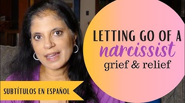 Letting go after a narcissistic relationship (subtítulos en español)