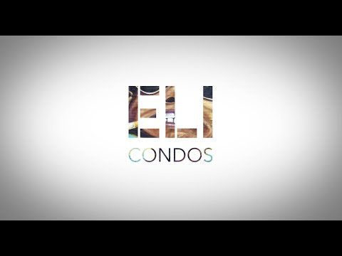 ELI Condos, A lifestyle tailored for you