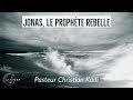 Jonas le prophte rebelle  pasteur christian kadi  22052018