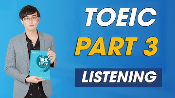 KỸ NĂNG GIẢI ĐỀ THI TOEIC LISTENING PART 3