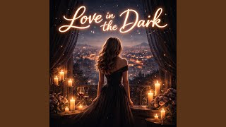 Love In The Dark (Piano Version) - Atlantic Notes