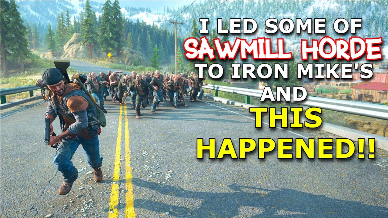 Leading SAWMILL HORDE TO Iron Mike's Camp | DAYS GONE PC