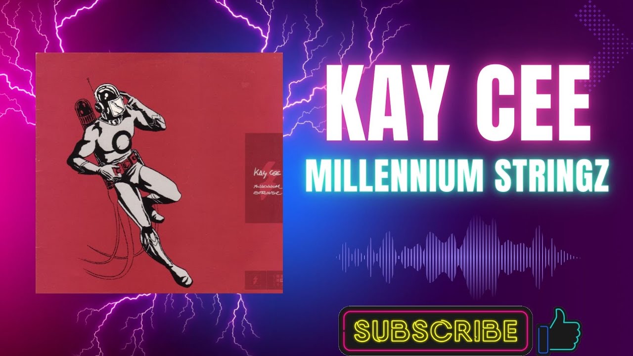 Kay Cee – Millennium Stringz (Vocal Mix) (B1) (1999) - YouTube