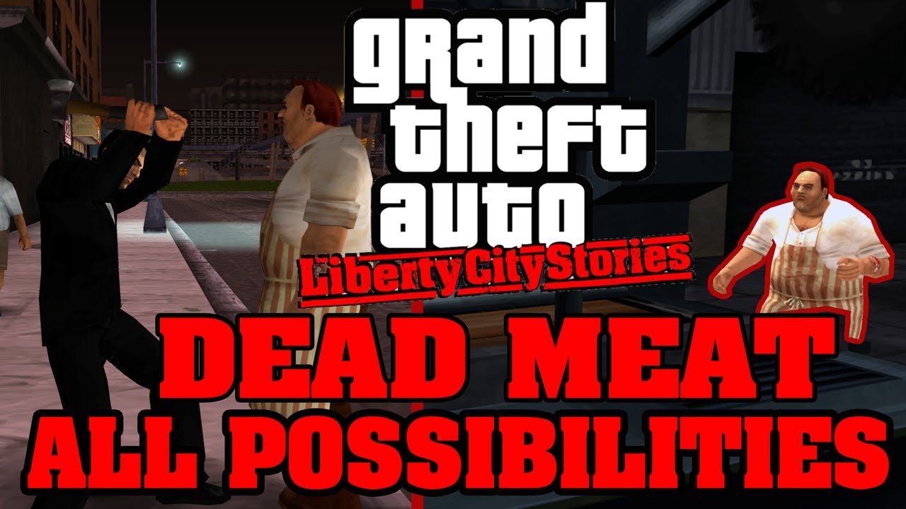 Dead Meat - All Possibilities (GTA LCS) 