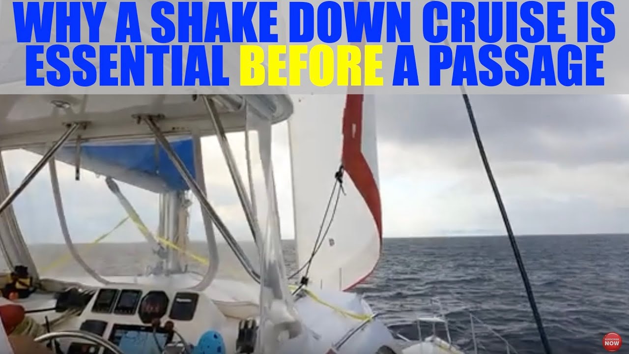 219: PASSAGE ABORTED - WHY A SHAKEDOWN CRUISE IS ESSENTIAL
