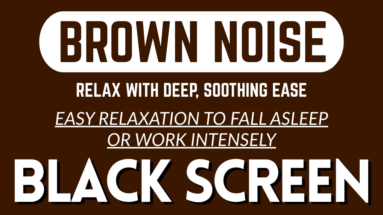Deep, Soothing Ease For Relaxation With Brown Sound Noise | BLACK SCREEN | 11-Hour Live, No AD