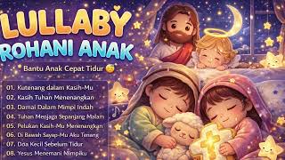 Lullaby Rohani Anak  Doa Malam Anak Kristen  Tuhan Menjaga Saat Tidur