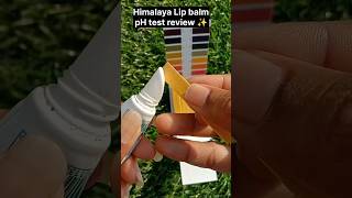 Himalaya Lip Balm Ph Test Review subscribe viral youtubeshorts shorts