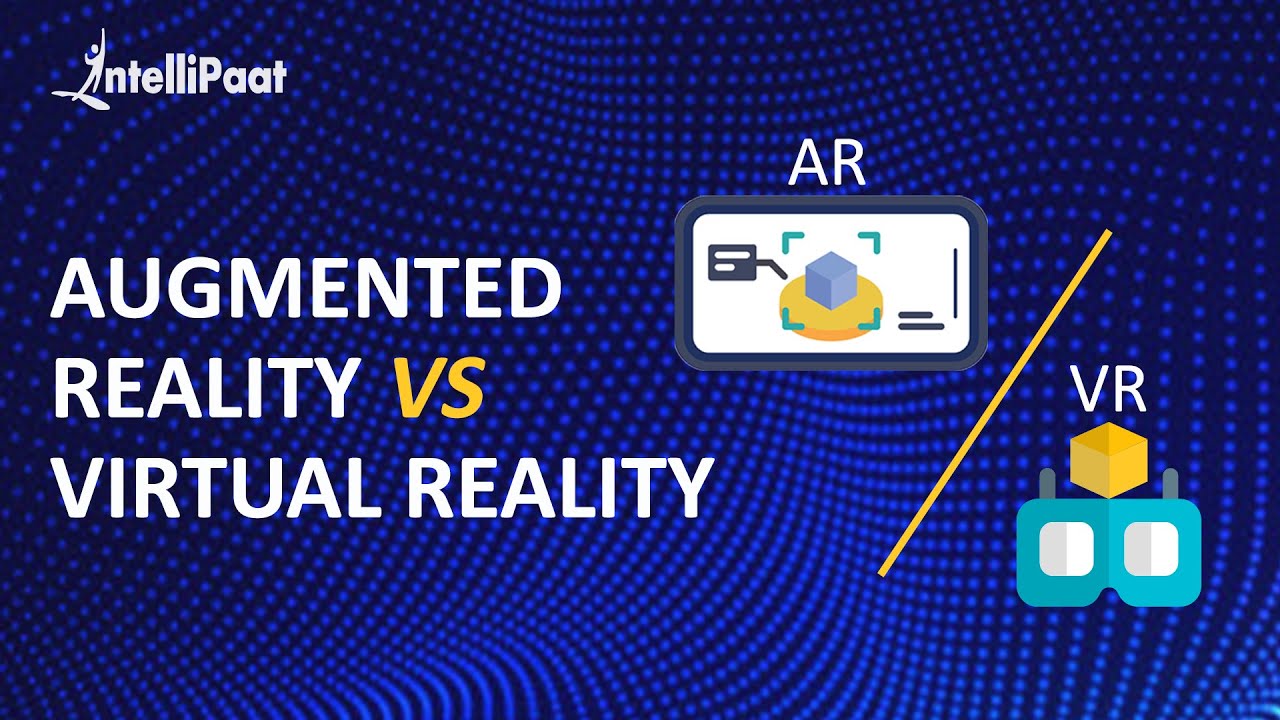 Augmented Reality vs Virtual Reality | AR vs VR | Intellipaat