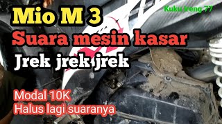 MIO M3 SUARA MESIN KASAR JREK JREK JREK. CUMA 10 RB HALUS LAGI