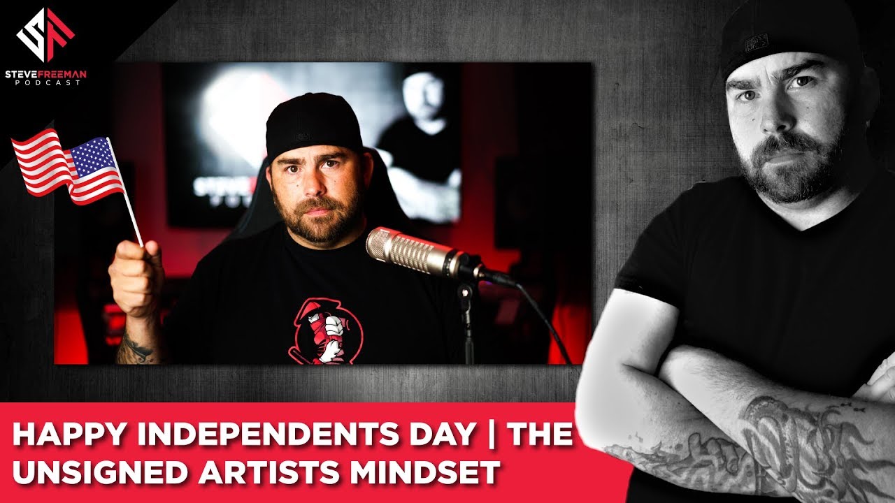 Independents Day | The Unsigned Artist Mentality