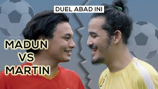 MADUN IS BACK!!! Duel Madun VS Martin