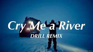 Cry Me a River - Justin Timberlake (Official DRILL Remix)