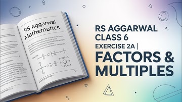 RS Aggarwal Class 6 Maths | Chapter 2 Factors and Multiples | Exercise 2A | Question no.1 to 11