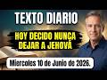 TEXTO DIARIO DE HOY | ¡Me arrepentiré y Jehová me aliviará! 🕊️ - Miercoles 10 de Junio 2026