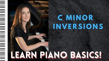 C Minor Inversions Piano-How to Create Them, How to Play Them