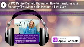 EP196 Denise Duffield Thomas on How to Transform your Economy Class Money Mindset into a First
