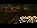 26 | With Lares Into The Thick Forest | Gothic II Nostalgic Edition 3.1.9 (Gothic II Mod 2025)