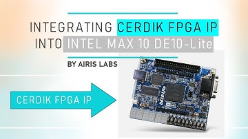 Integrating CERDIK FPGA IP into INTEL MAX 10 DE10-Lite Board