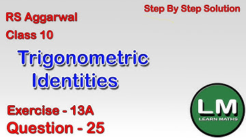Trigonometric Identities | Class 10 Exercise 13A Question 25 | RS Aggarwal | Learn Maths