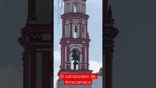 Así se tocan las campanas en Amecameca