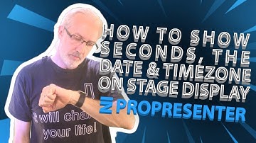 ProPresenter 6 Tutorial: How to add seconds, the date, or the time zone to the stage display clock