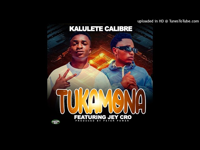 Kalulete Calibre ft Jey Cro - Tukamona class=