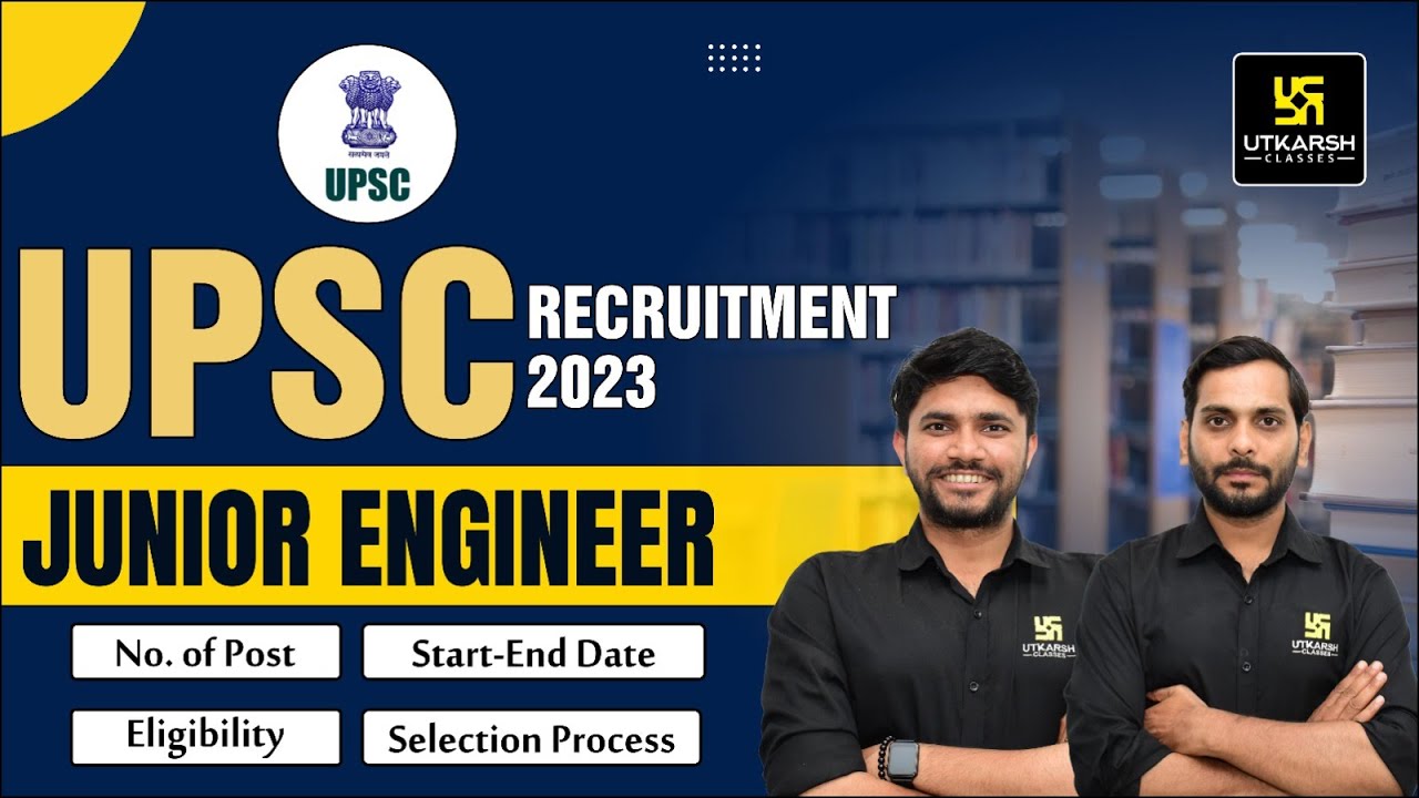 UPSC Notification 2023 | UPSC Junior Engineer Vacancy 2023 | Eligibility/Post & Complete information