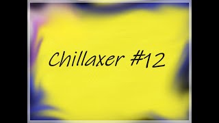 ASMR: Chillaxer #12
