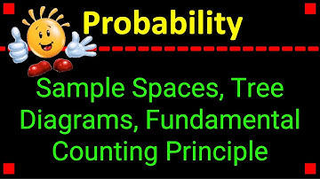 Sample Spaces, Tree Diagrams, Fundamental Counting Principle